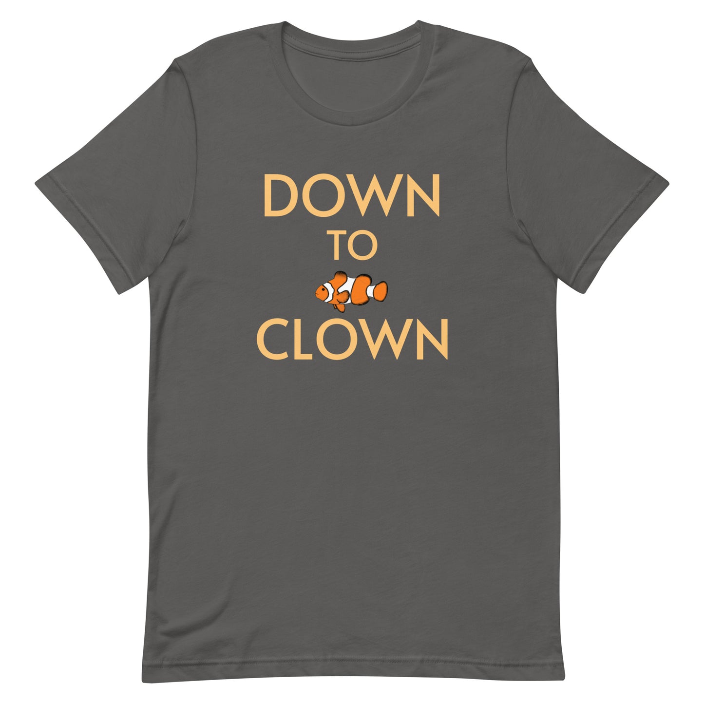 Unisex t-shirt “Down to Clown w/Clownfish”