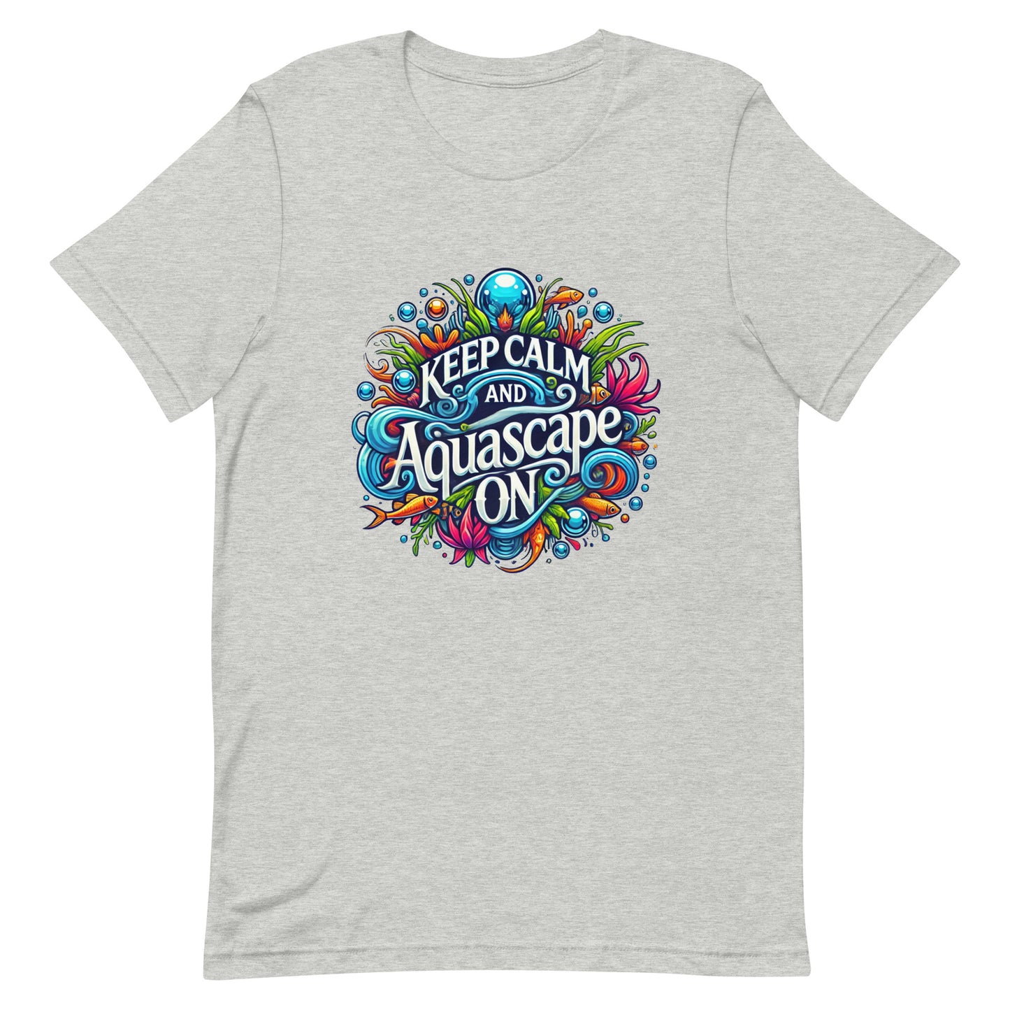 Unisex t-shirt “Keep Calm and Aquascape On”