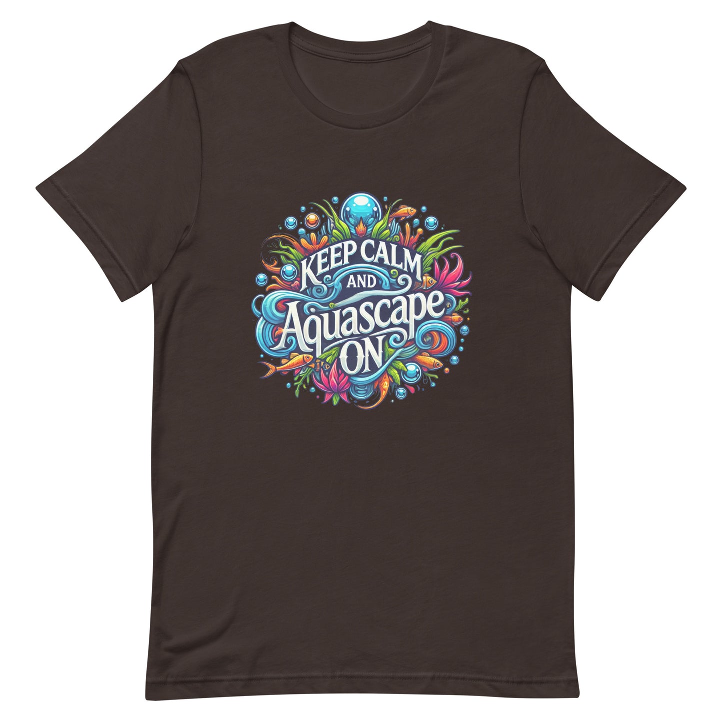 Unisex t-shirt “Keep Calm and Aquascape On”