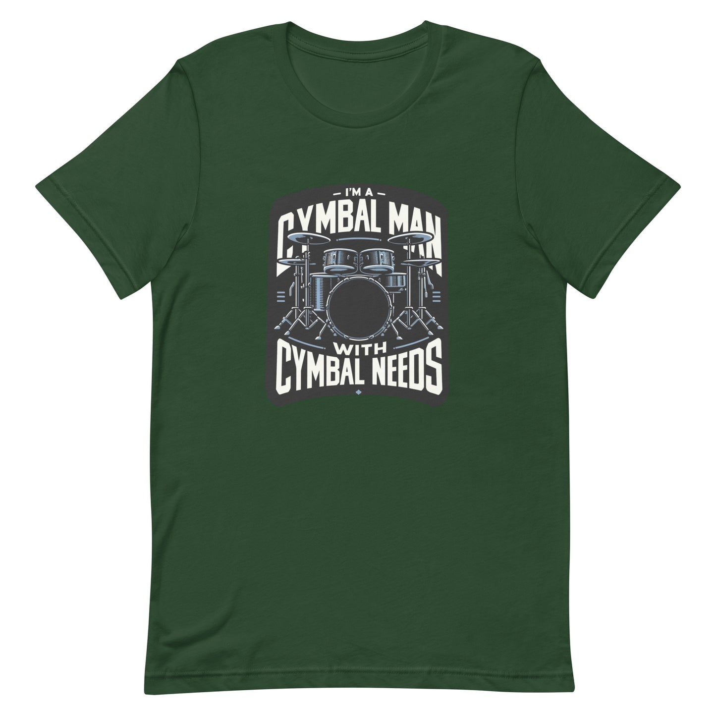 Unisex t-shirt “I’m a Cymbal Man with Cymbal Needs”