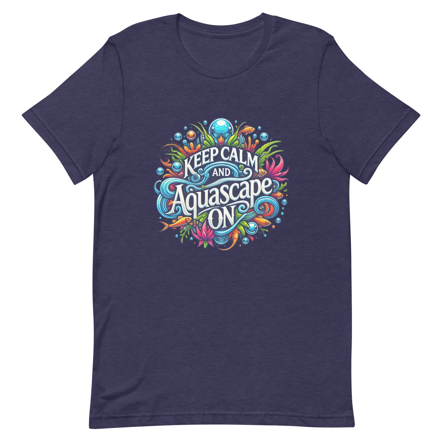 Unisex t-shirt “Keep Calm and Aquascape On”