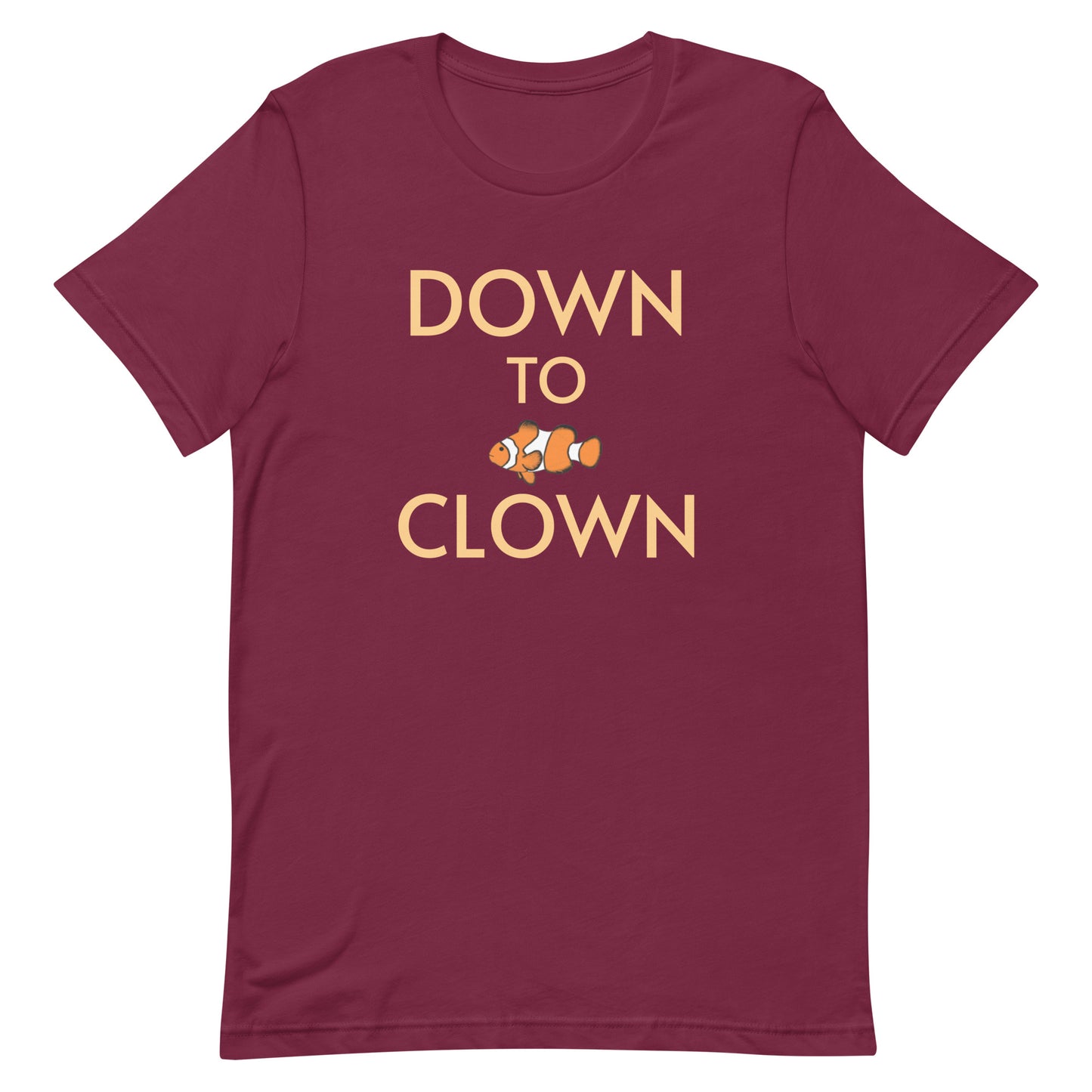 Unisex t-shirt “Down to Clown w/Clownfish”