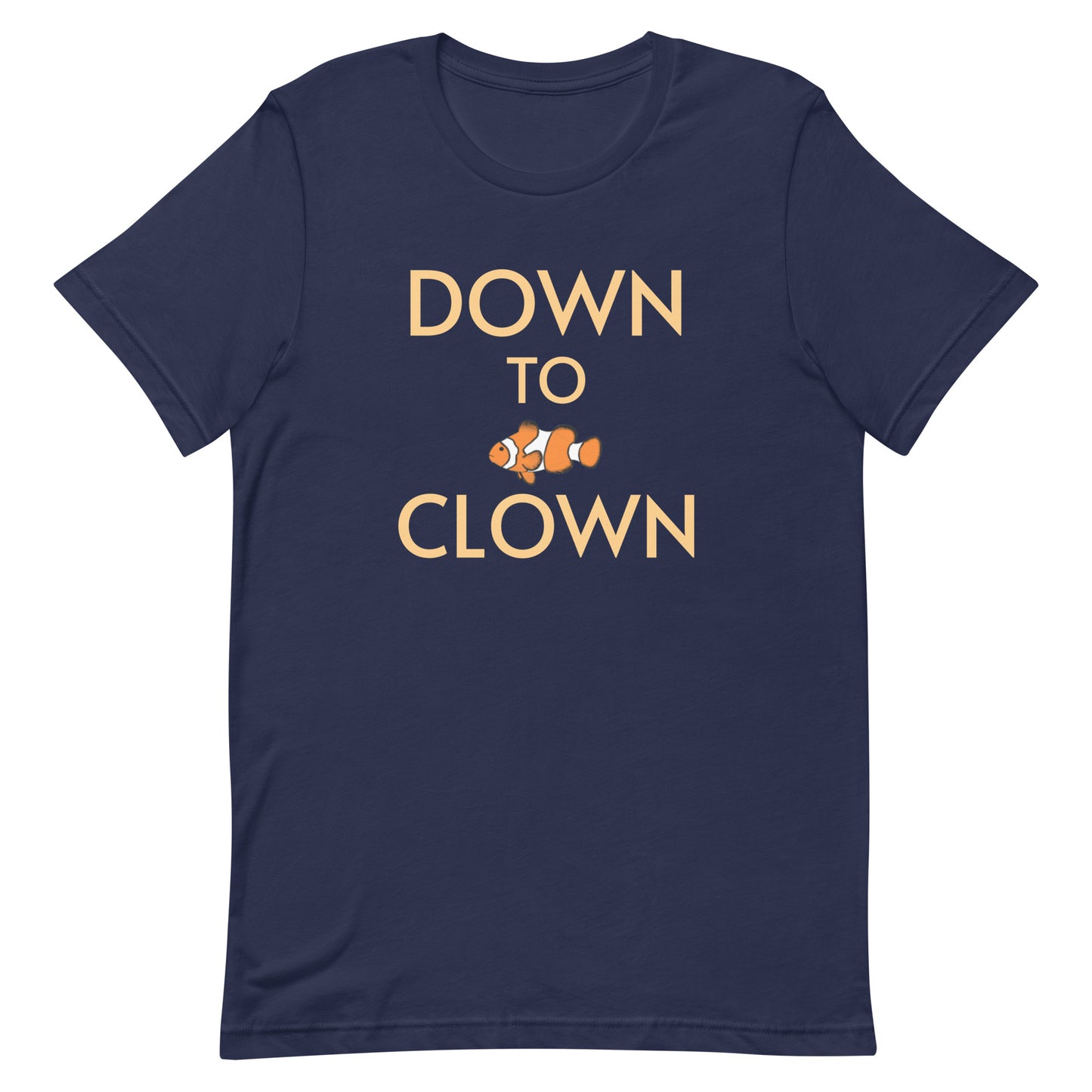 Unisex t-shirt “Down to Clown w/Clownfish”