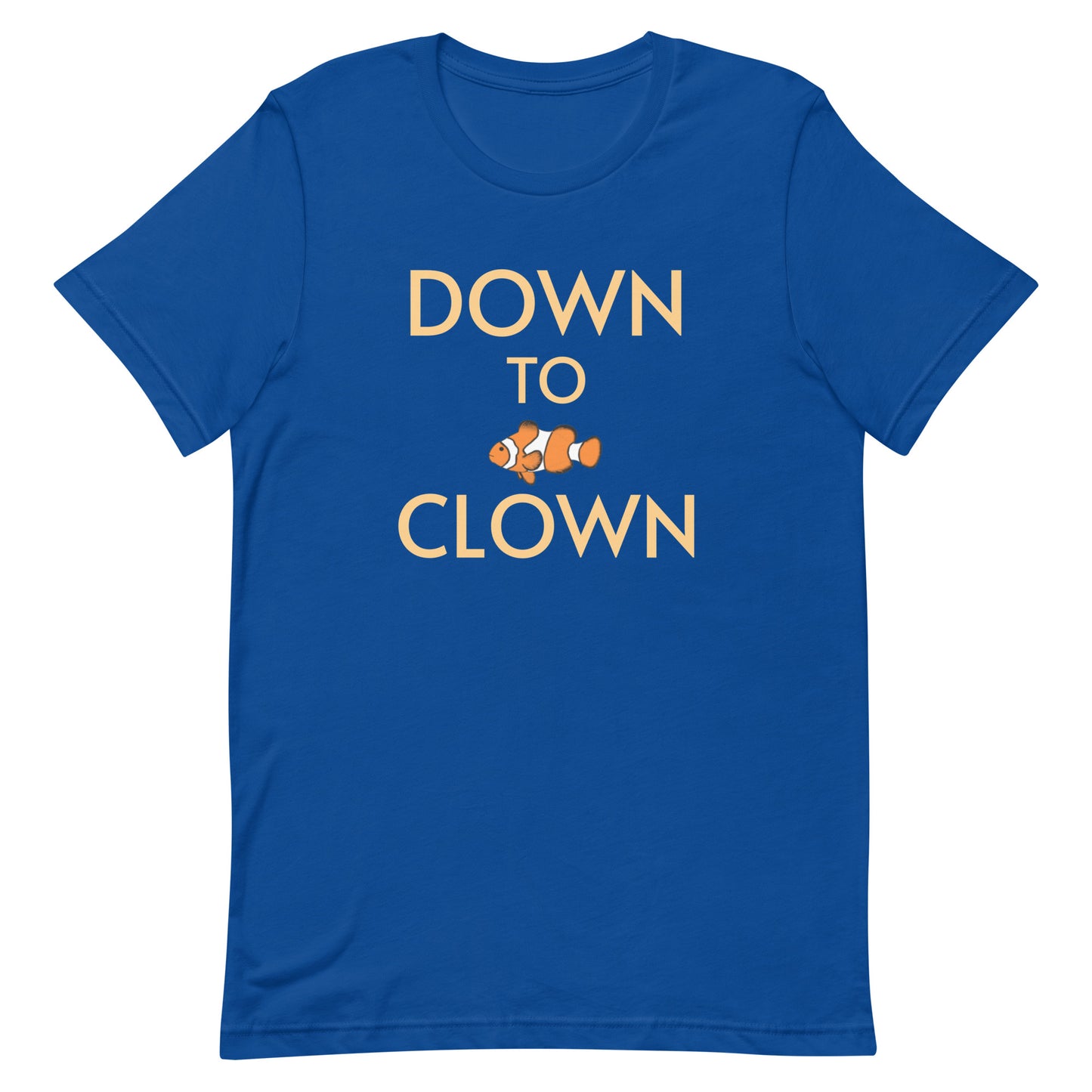 Unisex t-shirt “Down to Clown w/Clownfish”