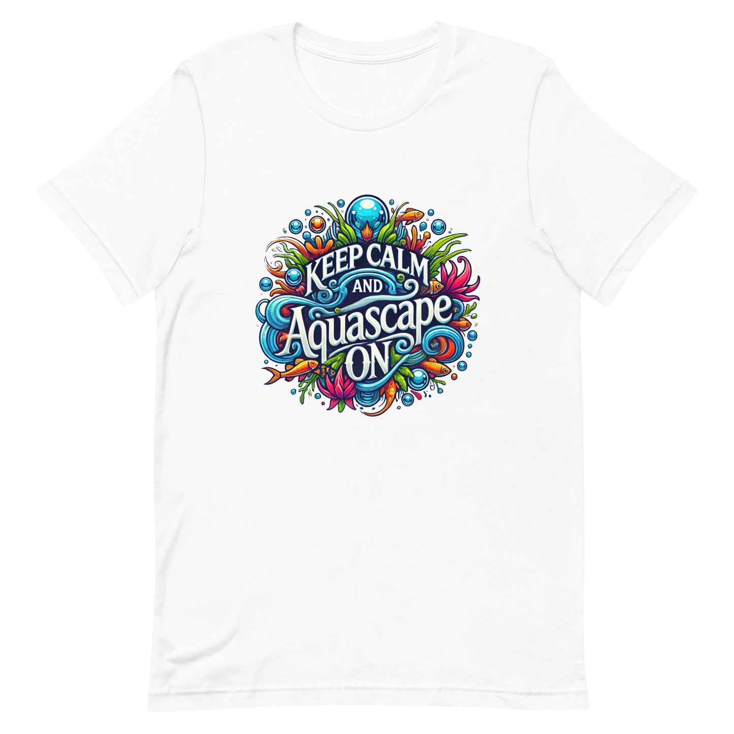 Unisex t-shirt “Keep Calm and Aquascape On”