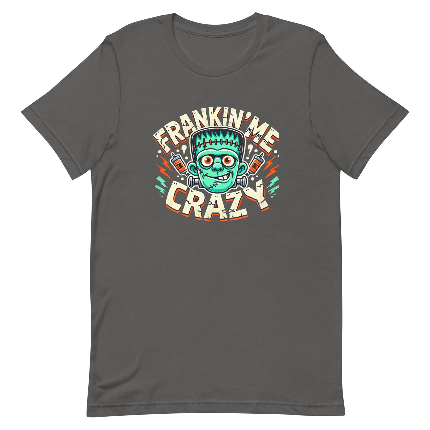 Unisex t-shirt “Frankin’ Me Crazy”
