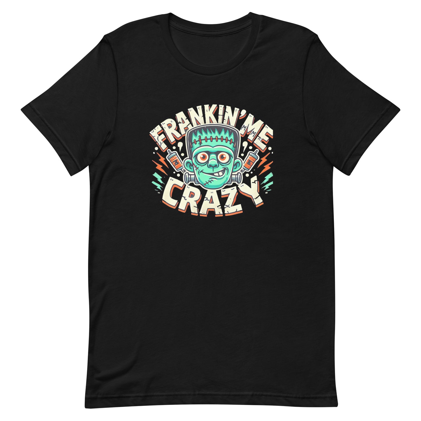 Unisex t-shirt “Frankin’ Me Crazy”