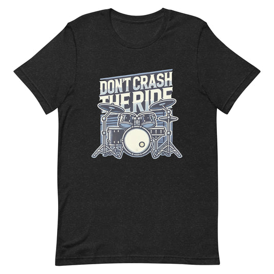 Unisex t-shirt “Don’t Crash the Ride”
