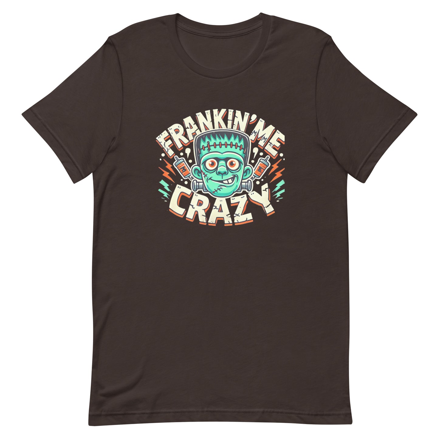 Unisex t-shirt “Frankin’ Me Crazy”