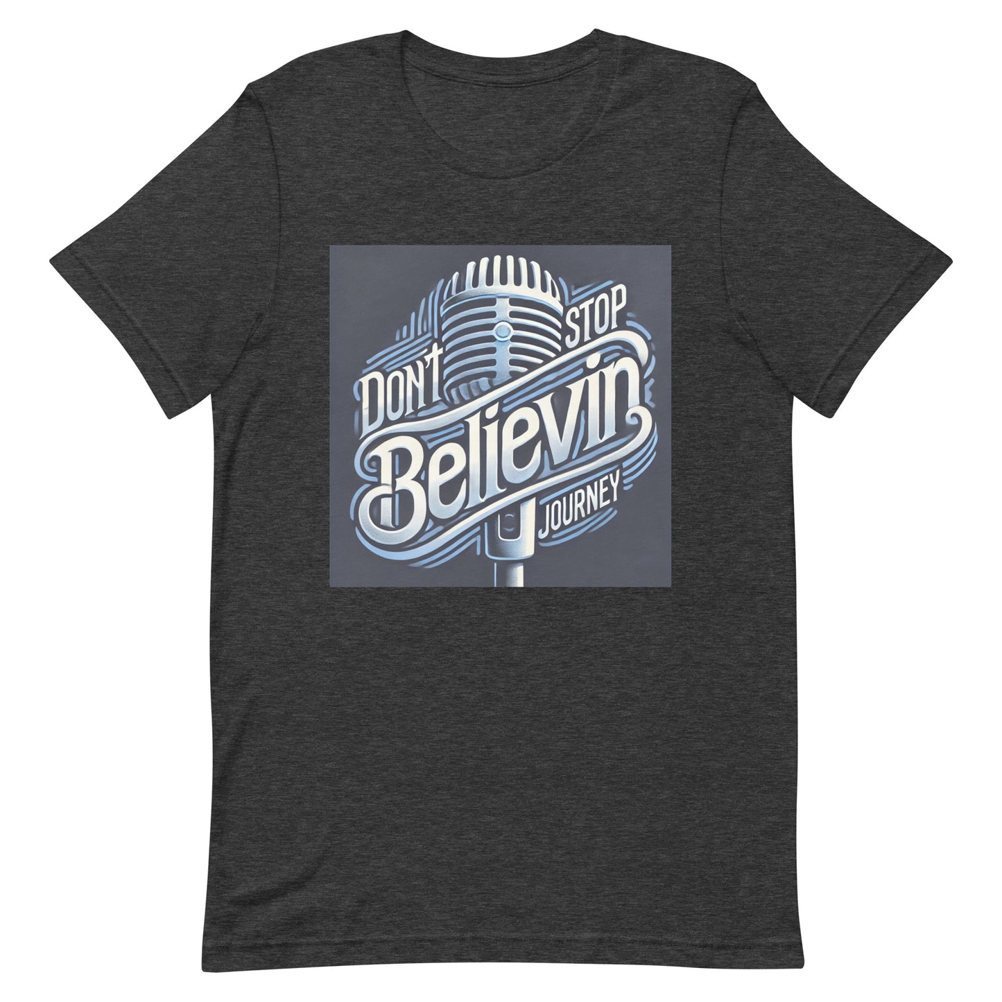 Unisex t-shirt " Don't Stop Believin, Journey"