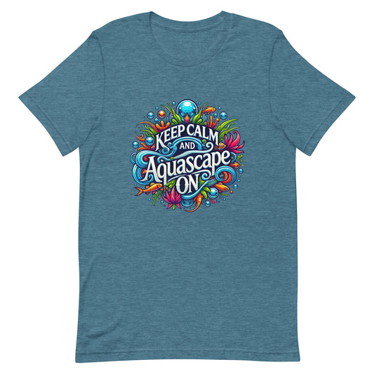 Unisex t-shirt “Keep Calm and Aquascape On”