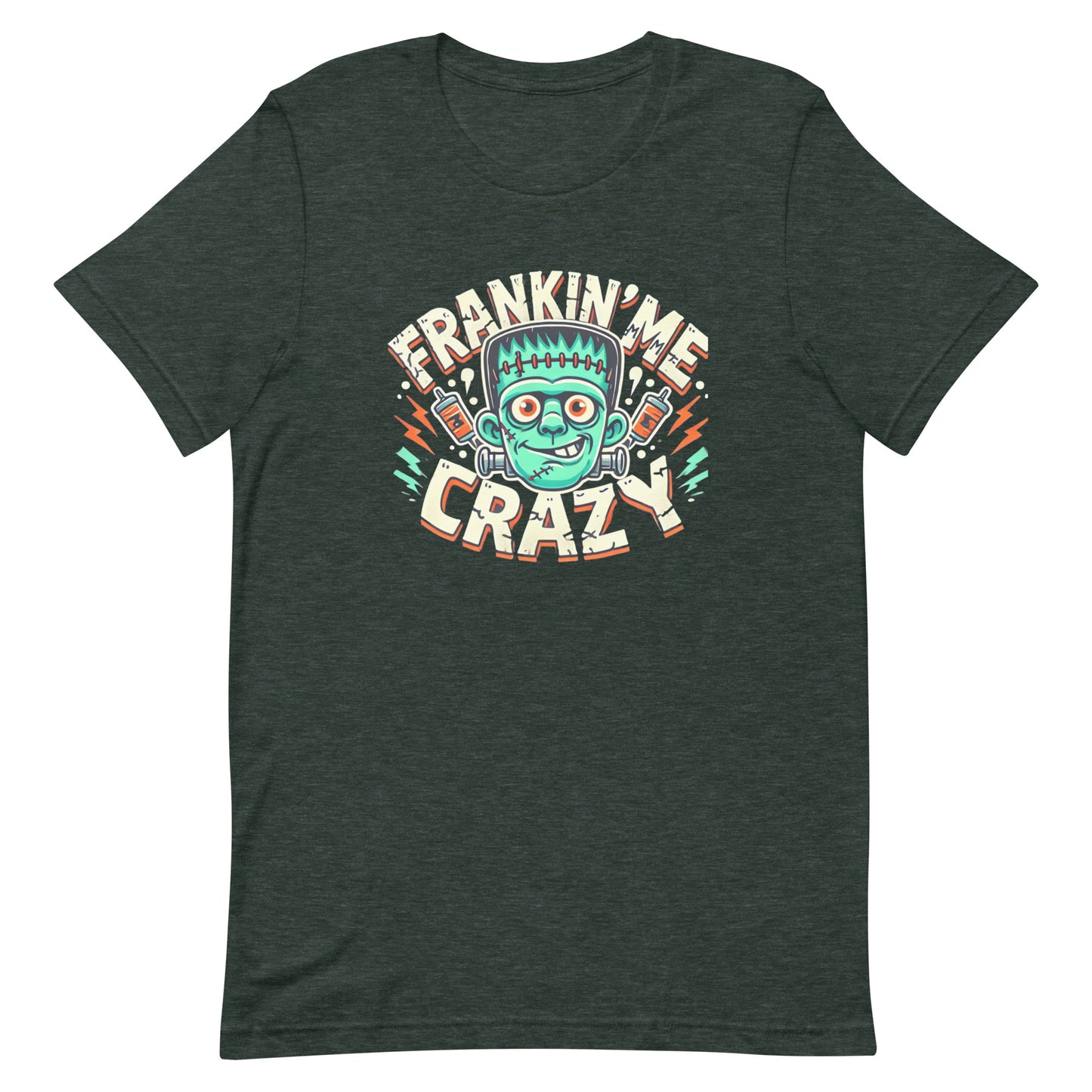 Unisex t-shirt “Frankin’ Me Crazy”