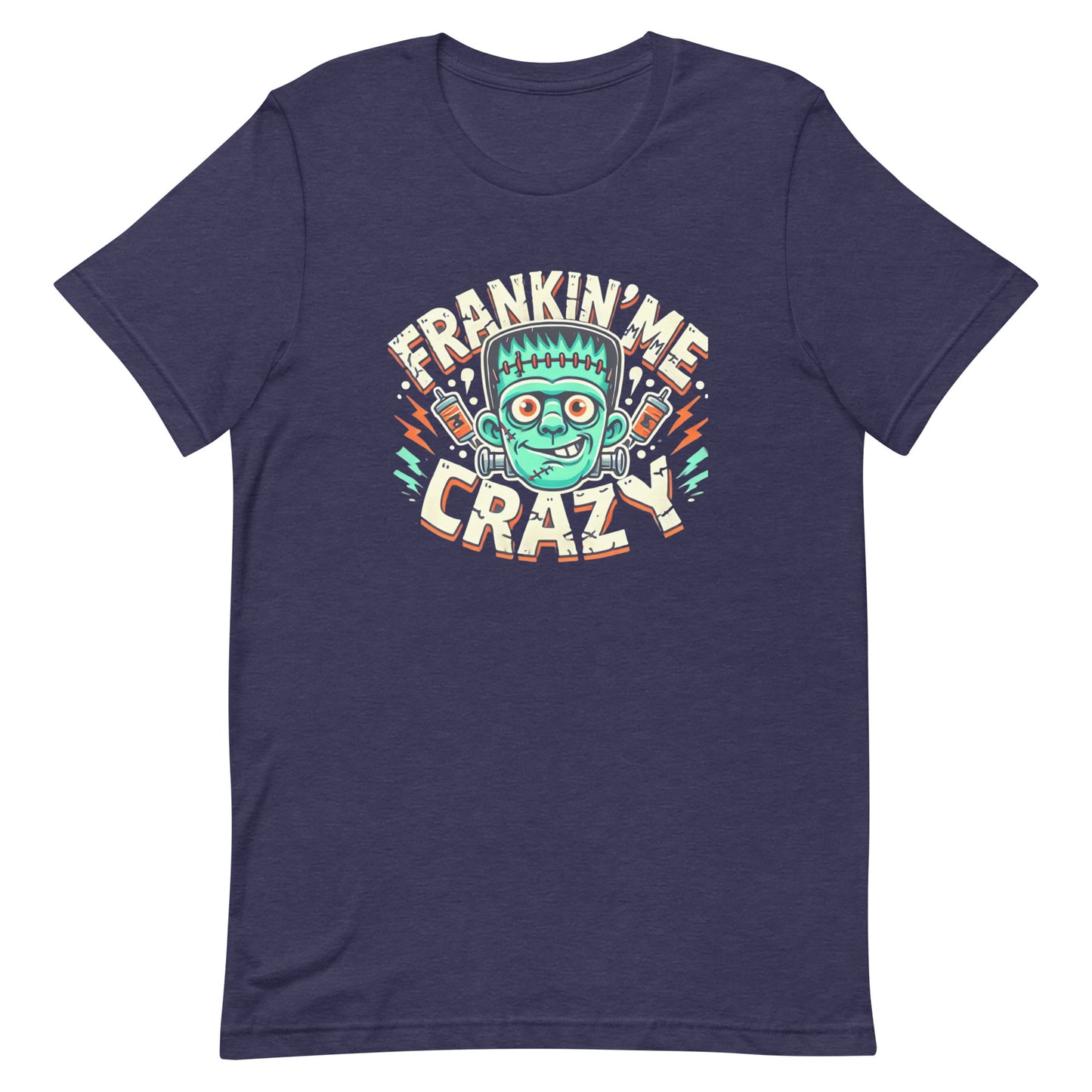 Unisex t-shirt “Frankin’ Me Crazy”