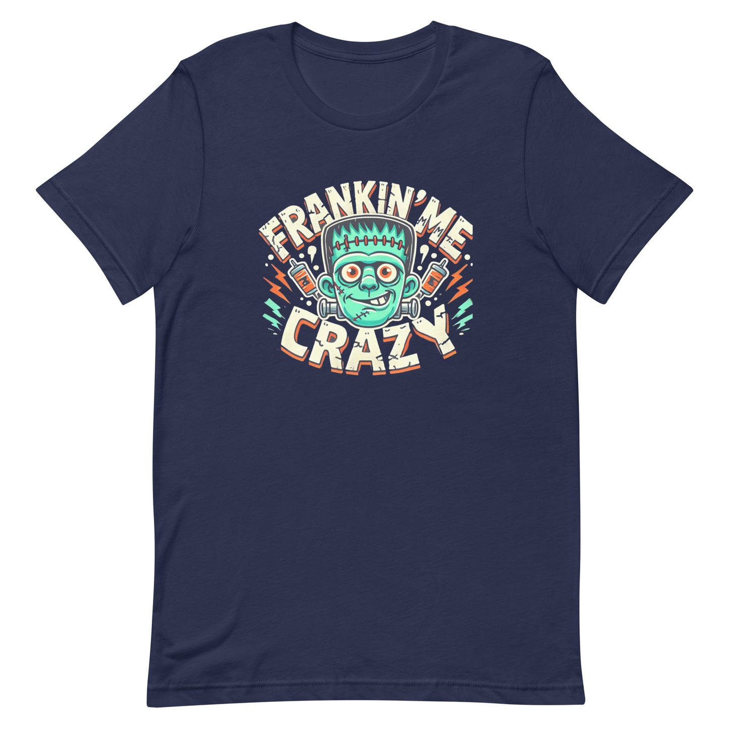 Unisex t-shirt “Frankin’ Me Crazy”