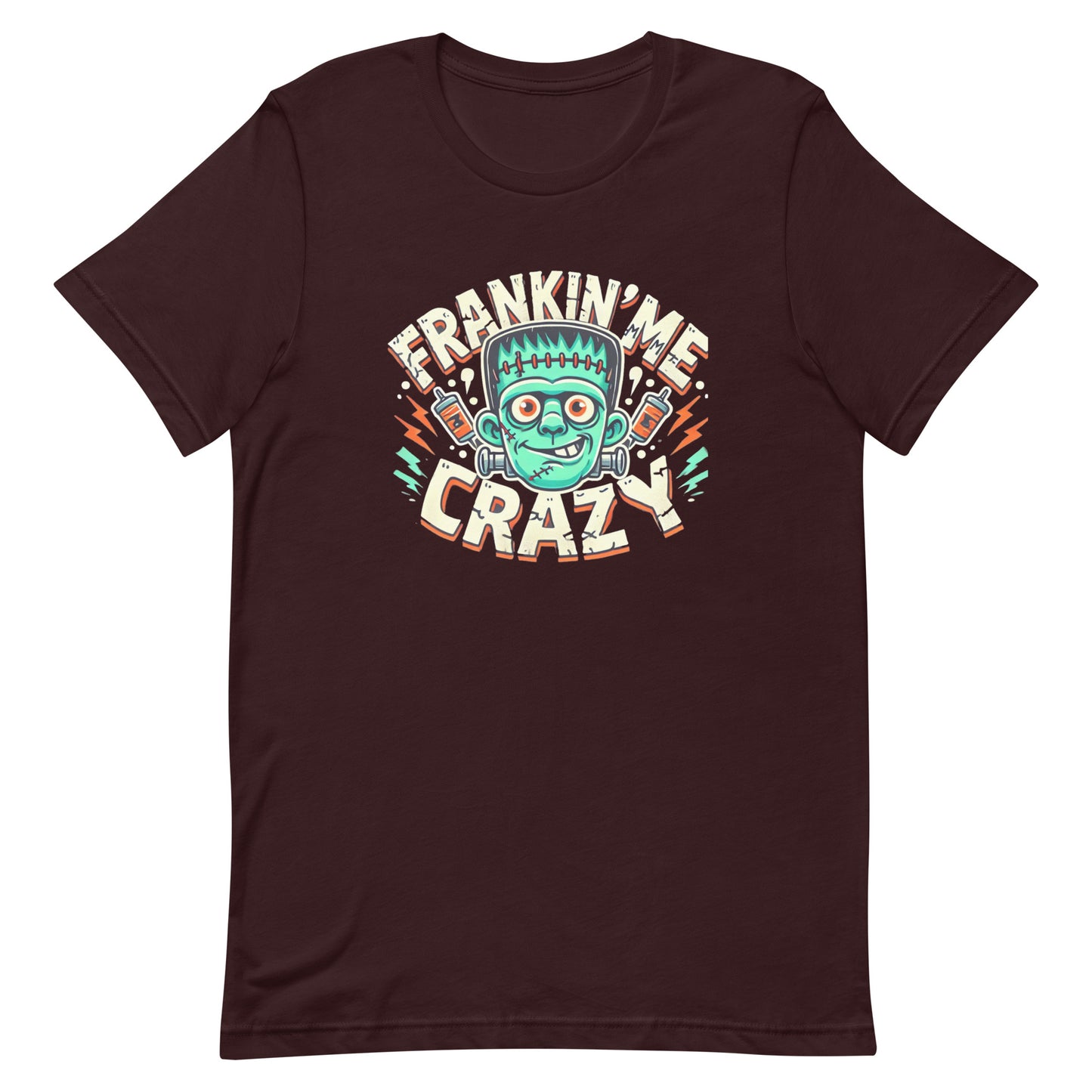 Unisex t-shirt “Frankin’ Me Crazy”
