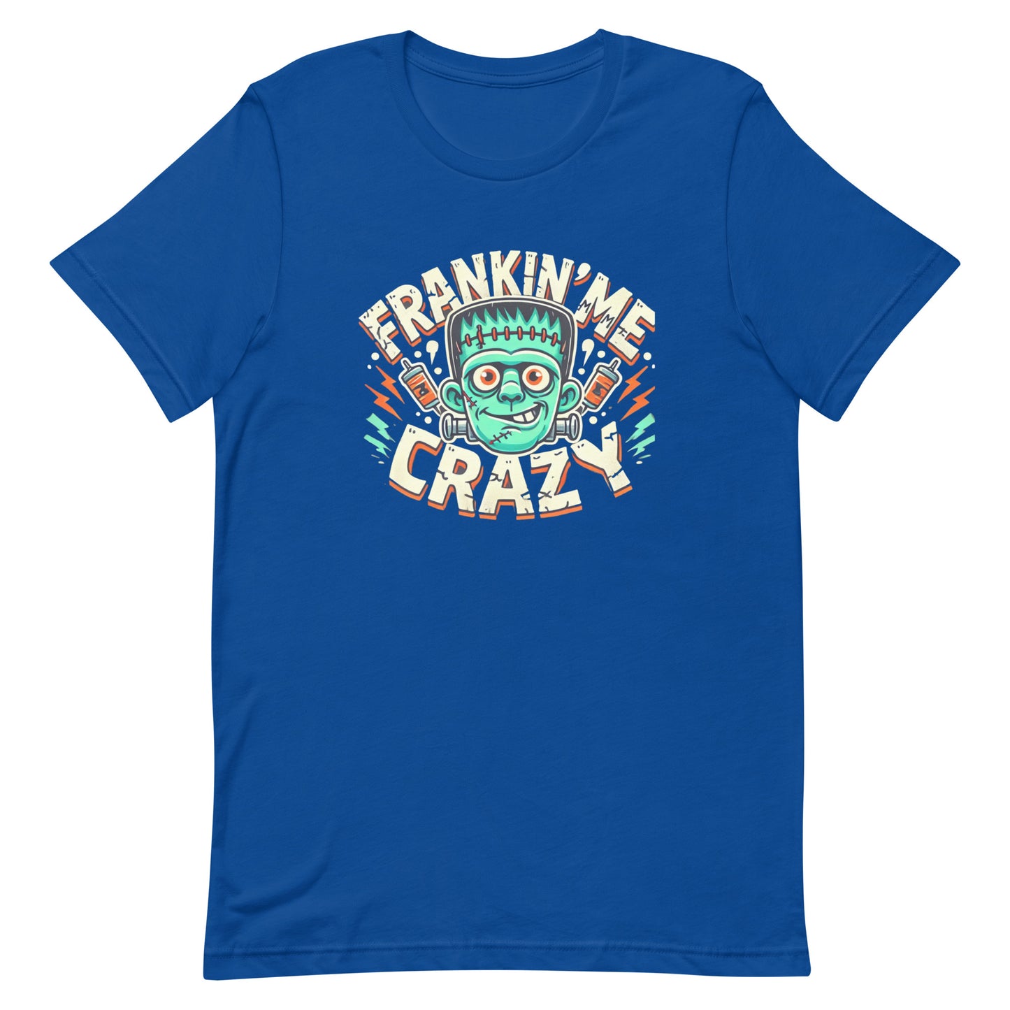 Unisex t-shirt “Frankin’ Me Crazy”